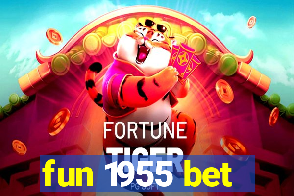 fun 1955 bet
